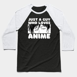 Anime Merch - Just A Guy Who Loves Anime Baseball T-Shirt